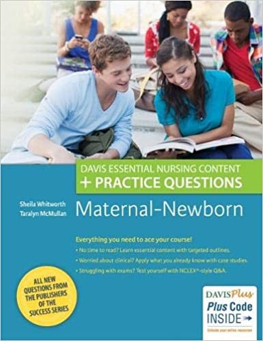 Davis essential nursing content + practice questions : maternal - newborn
