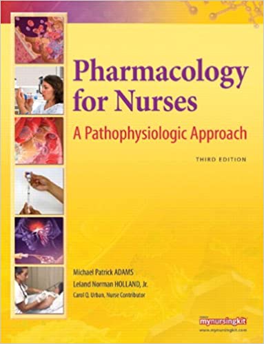Pharmacology for nurses a pathophysiologic approach