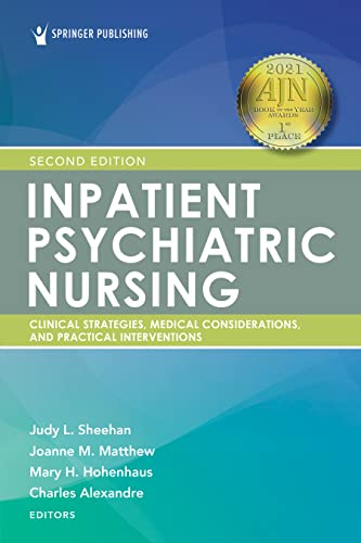 Inpatient psychiatric nursing : clinical strategies, medical considerations, and practical interventions