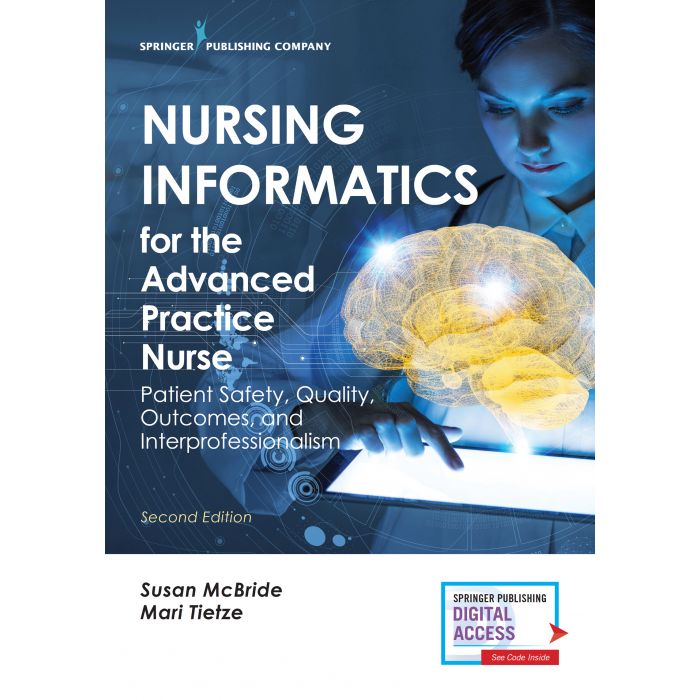 Nursing informatics for the advanced practice nurse : patient safety, quality, outcomes, and interprofessionalism