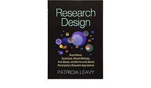 Research design : quantitative, qualitative, mixed methods, arts-based, and community-based participatory research approaches