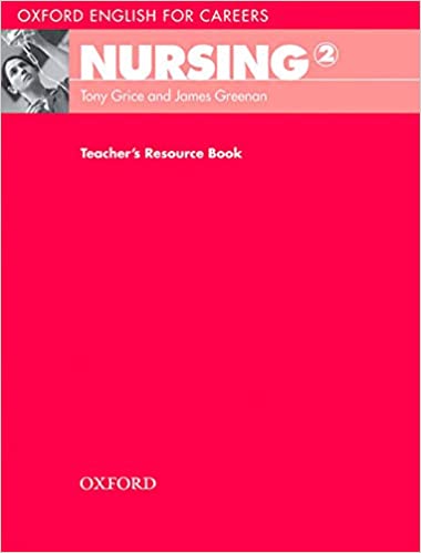 Oxford english for careers nursing 2 (tony grice and james greenan)