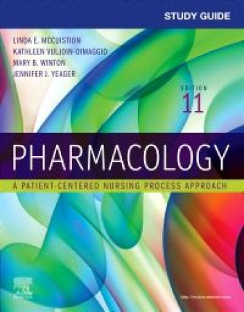 Study Guide for Pharmacology : a patient-centered nursing process approach