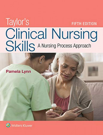 Taylor's Clinical Nursing Skills : A Nursing Process Approach