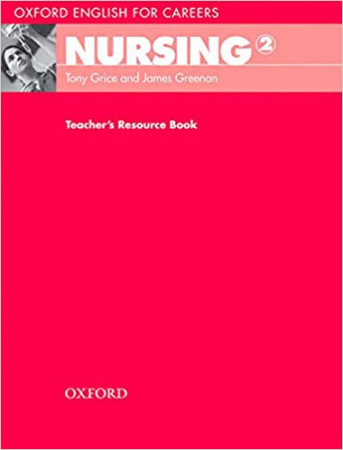 Oxford english for careers nursing 2 (tony grice and james greenan)